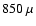 $850~\mu$