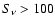 $S_\nu>100$