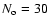 $N_{\rm o}=30$