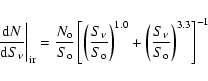 \begin{displaymath}%
\frac{{\rm d}N}{{\rm d}S_\nu}\bigg\vert _{\rm ir} = \frac{N...
....0} + \left(\frac{S_\nu
}{S_{\rm o}}\right)^{3.3}\right]^{-1}
\end{displaymath}