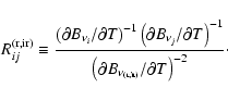 \begin{displaymath}%
R^{({\rm r,ir})}_{ij} \equiv \frac{\left(\partial B_{\nu_i}...
...t(\partial B_{\nu_{({\rm r,ir})}}/\partial T\right)^{-2}}\cdot
\end{displaymath}