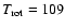 $T_{\rm rot}=109$
