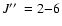 $J\hbox{$^{\prime\prime}$ }=2{-}6$