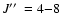 $J\hbox{$^{\prime\prime}$ }=4{-}8$