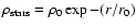 \( \rho _{\rm stars}=\rho _{0}\exp -(r/r_{0}) \)