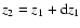 $z_2=z_1+{\rm d}z_1$