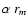 $\alpha
~ r_m$