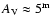 $A_{\rm V} \approx 5^{\rm m}$