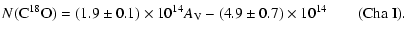 $\displaystyle N({\rm C}^{18}{\rm O}) = (1.9 \pm 0.1)\times10^{14} A_{\rm V}
- (4.9 \pm 0.7)\times10^{14} \qquad {\rm (Cha~I)}.$
