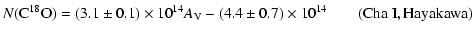 $\displaystyle N({\rm C}^{18}{\rm O}) = (3.1 \pm 0.1)\times10^{14} A_{\rm V}
- (4.4 \pm 0.7)\times10^{14} \qquad {\rm (Cha~I, Hayakawa)}$