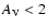 $A_{\rm V} < 2$
