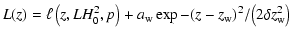 $\displaystyle L(z) = \ell\left(z,LH_0^2,p\right) + a_{\rm w} \exp{-{(z-z_{\rm w})^2}/{\left(2 \delta z_{\rm w}^2\right)}}$