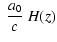 $\displaystyle ~\frac{a_0}{c}~ H(z)$