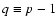 $q\equiv
p-1$
