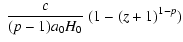$\displaystyle ~\frac{c}{(p-1)a_0H_0}~ (1-(z+1)^{1-p})$