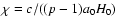 $\chi =c/((p-1)a_0H_0)$