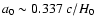 $a_0\sim 0.337\ c/H_0$