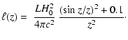 $\displaystyle \ell(z)=~\frac{LH_0^2}{4\pi c^2} ~\frac{(\sin z/z)^2+0.1}{z^2}\cdot$