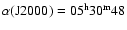 $\rm\alpha (J2000) = 05^h 30^m 48$