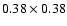 $0.38 \times 0.38$