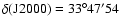 $\rm\delta (J2000) = 33^{\circ } 47' 54$