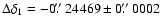 $\Delta\delta_1 = -0\hbox{$.\!\!^{\prime\prime}$ }24469 \pm 0\hbox{$.\!\!^{\prime\prime}$ }0002$