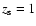$z_{\rm s} = 1$