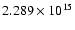 $2.289 \times 10^{15}$