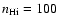 $n_{\rm H {\sc i}}=100$