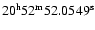 $20^{\rm h}52^{\rm m}52.0549^{\rm s}$