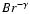 $Br^{-\gamma}$