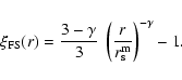 \begin{displaymath}%
\xi_{{\rm FS}}(r) =
\frac{3-\gamma}{3}~\left(\frac{r}{r_{\rm s}^{\rm m}}\right)^{-\gamma} - 1.
\end{displaymath}
