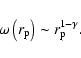 \begin{displaymath}%
\omega\left(r_{\rm p}\right) \sim r_{\rm p}^{1-\gamma}.
\end{displaymath}