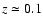 $z\simeq0.1$