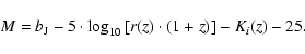 \begin{displaymath}%
M = b_{\rm J} - 5 \cdot \log_{10}\left[r(z) \cdot (1+z)\right] - K_i(z) - 25.
\end{displaymath}