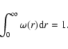 \begin{displaymath}%
\int_0^\infty{\omega(r){\rm d}r} = 1.
\end{displaymath}