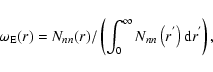 \begin{displaymath}%
\omega_{\rm E}(r) = N_{nn}(r)/\left(\int_0^\infty{N_{nn}\left(r^{'}\right){\rm d}r^{'}}\right),
\end{displaymath}