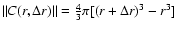 $\Vert C(r,\Delta{r})\Vert=\frac{4}{3}\pi[(r+\Delta{r})^{3}-r^3]$