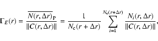 \begin{displaymath}%
\Gamma_E(r) = \frac{\overline{{N(r,\Delta{r})}}_{\rm P}}
{...
...{r})}{\frac{{N_i}(r,\Delta{r})}
{\Vert C(r,\Delta{r})\Vert}},
\end{displaymath}