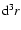 ${\rm d}^3r$