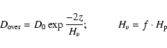 \begin{displaymath}
D_{\rm over} = D_0 \exp \frac{-2z}{H_v}; \; ~~~~~~~~~~ H_v = f\cdot H_{\rm p}
\end{displaymath}