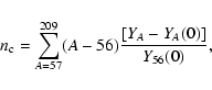 \begin{displaymath}n_{\rm c}=\sum_{A=57}^{209}(A-56)\frac{[Y_A-Y_A(0)]}{Y_{56}(0)},\end{displaymath}