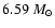 $6.59~M_{\odot}$