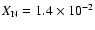 $X_{\rm N} = 1.4 \times 10^{-2}$
