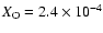 $X_{\rm O} = 2.4 \times 10^{-4}$