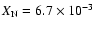 $X_{\rm N} = 6.7 \times 10^{-3}$