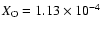 $X_{\rm O} = 1.13 \times 10^{-4}$