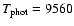 $T_{\rm phot} = 9560$