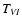 $T_{\it VI}$