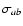 $\sigma_{ab}$